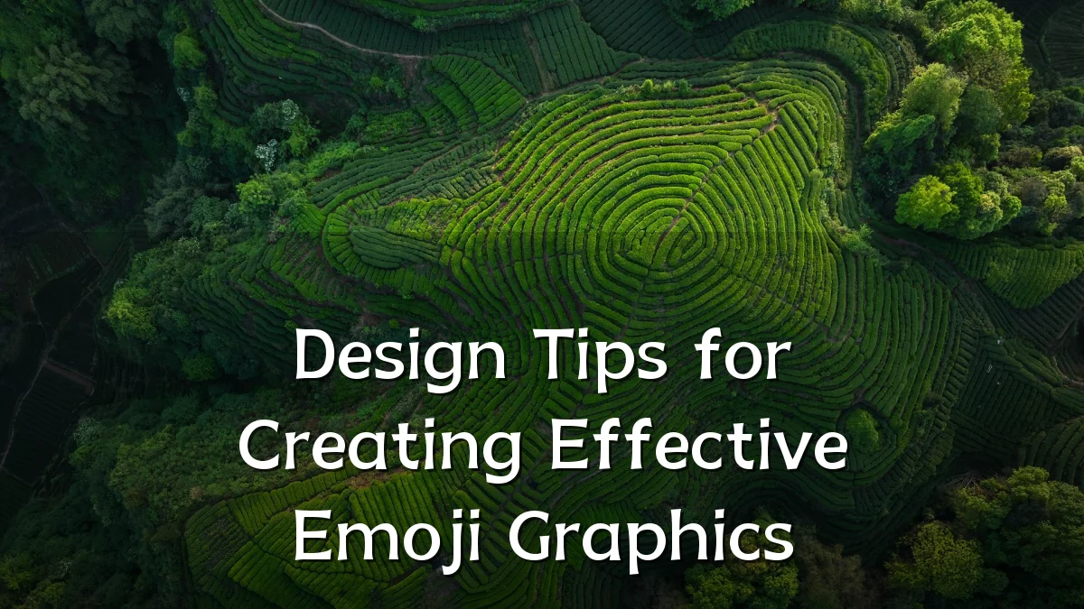 Design Tips for Creating Effective Emoji Graphics