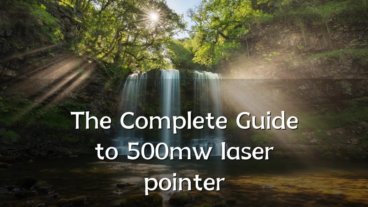 The Complete Guide to 500mw laser pointer