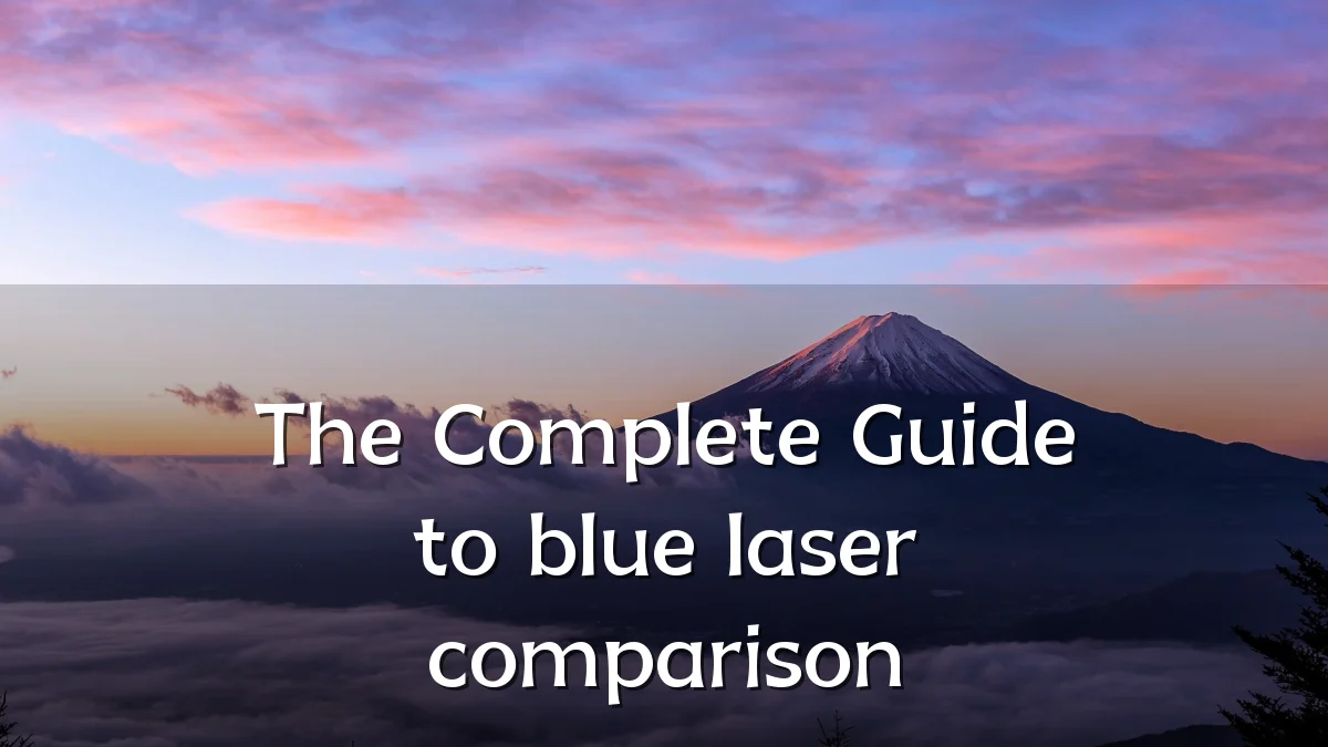 The Complete Guide to blue laser comparison