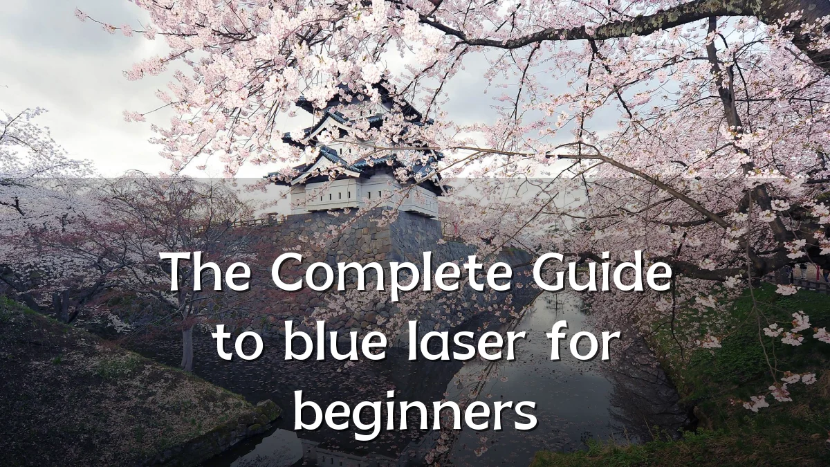 The Complete Guide to blue laser for beginners
