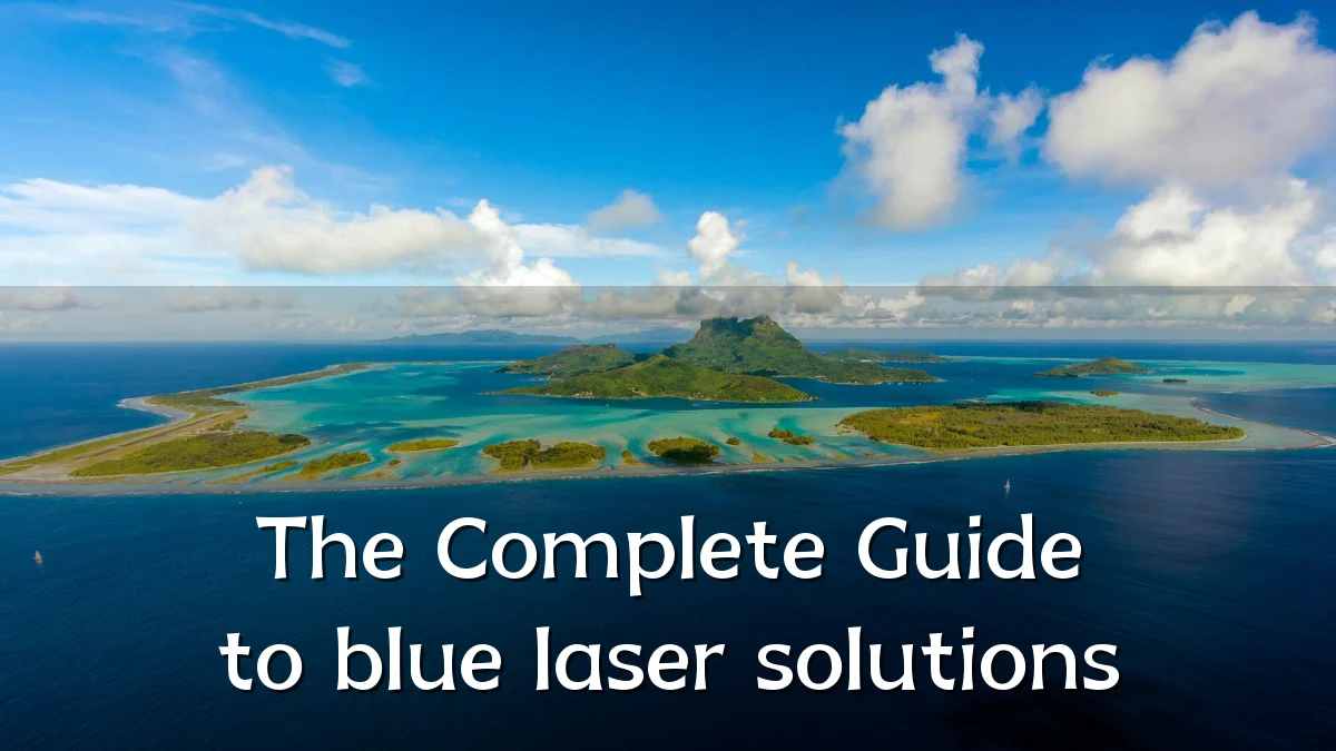 The Complete Guide to blue laser solutions
