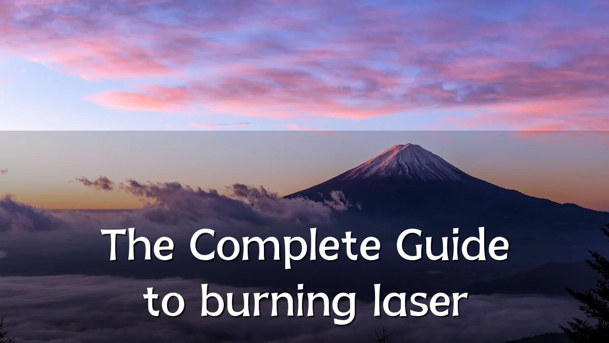 The Complete Guide to burning laser