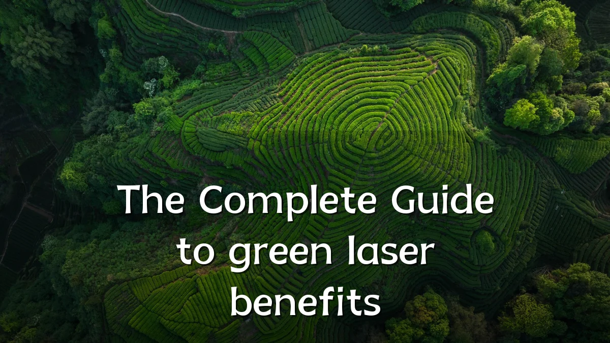 The Complete Guide to green laser benefits