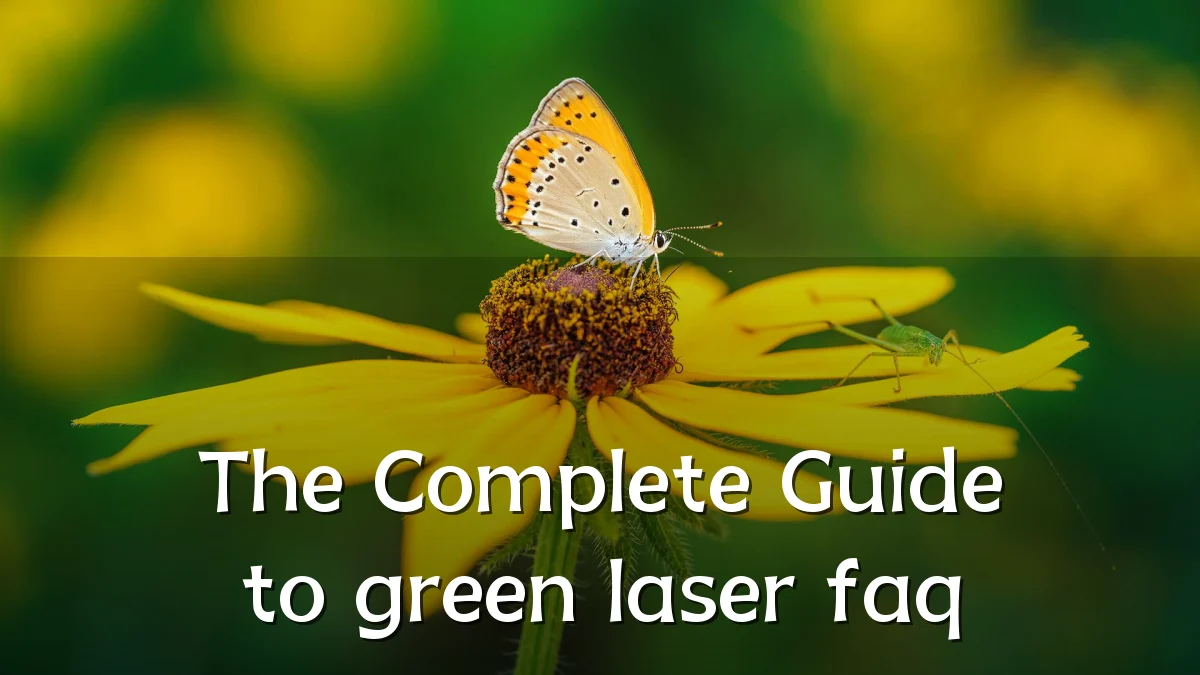 The Complete Guide to green laser faq