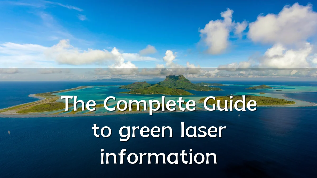 The Complete Guide to green laser information