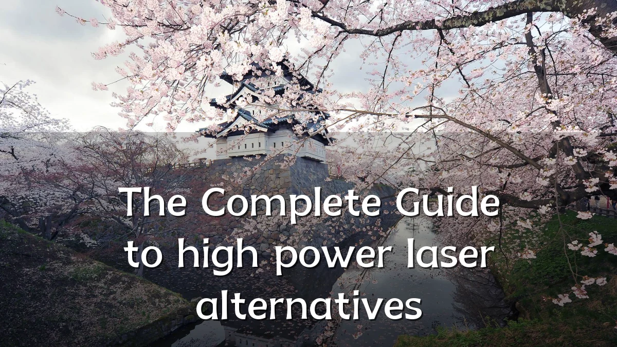The Complete Guide to high power laser alternatives