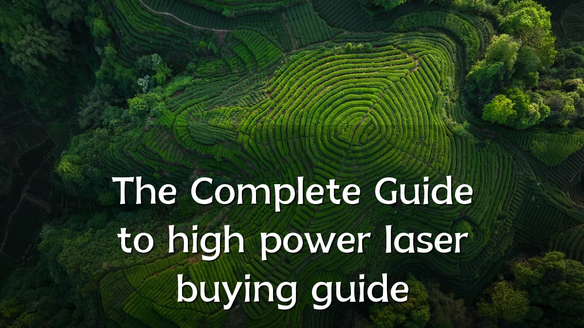 The Complete Guide to high power laser buying guide