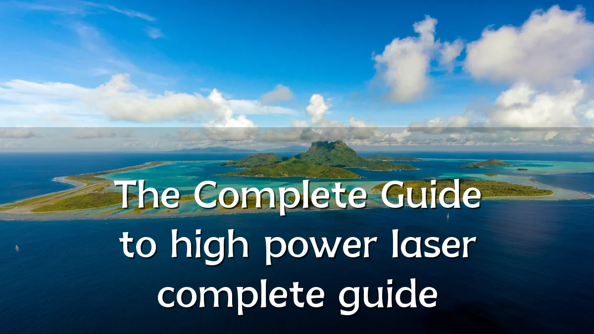 The Complete Guide to high power laser complete guide