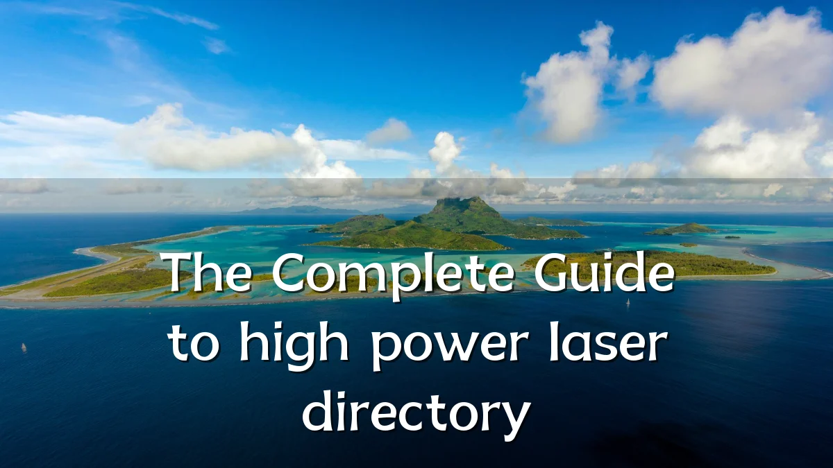 The Complete Guide to high power laser directory