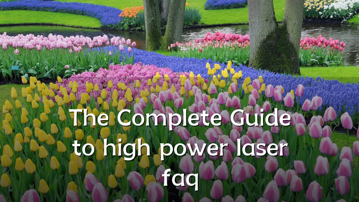 The Complete Guide to high power laser faq