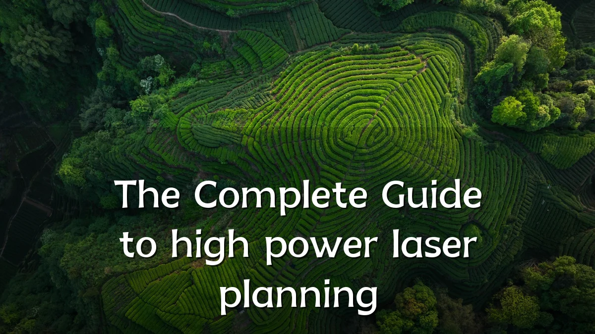 The Complete Guide to high power laser planning