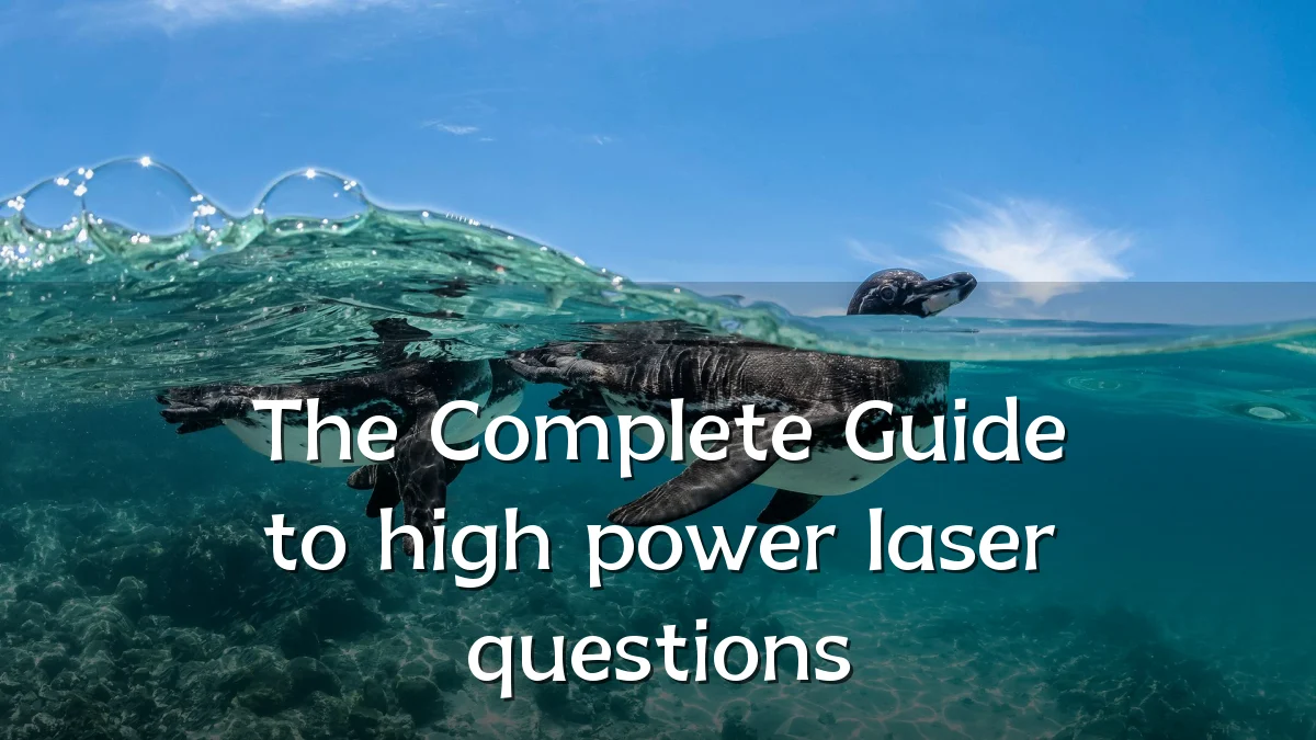 The Complete Guide to high power laser questions