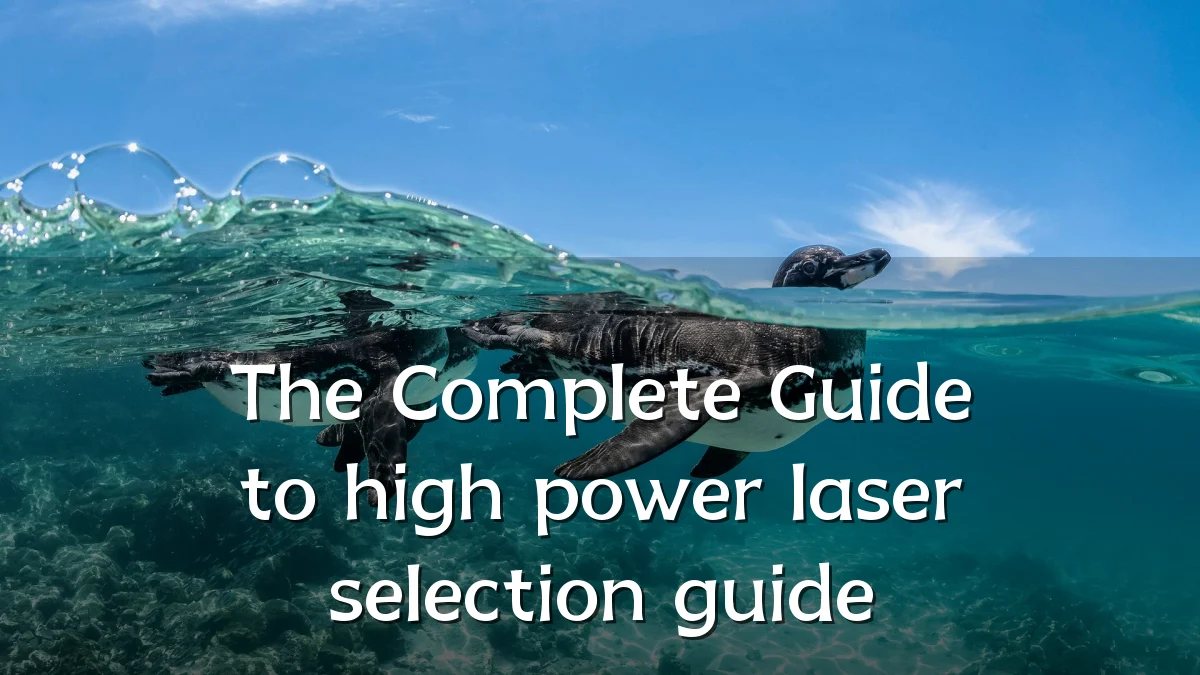 The Complete Guide to high power laser selection guide