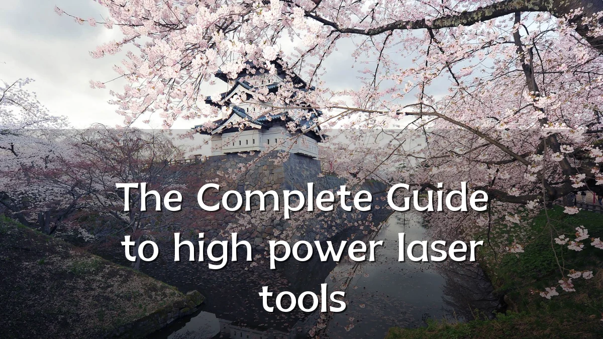 The Complete Guide to high power laser tools