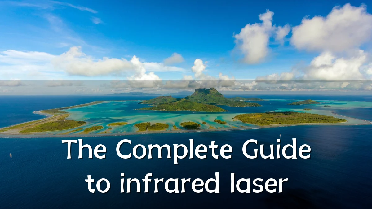The Complete Guide to infrared laser