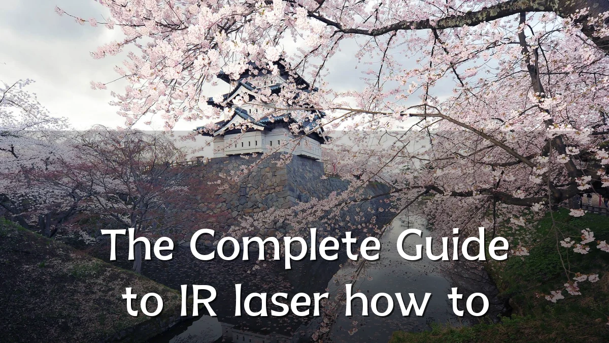 The Complete Guide to IR laser how to