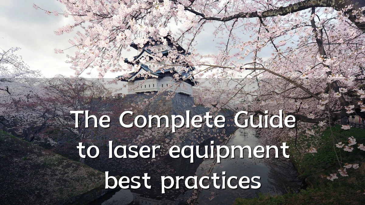 The Complete Guide to laser equipment best practices