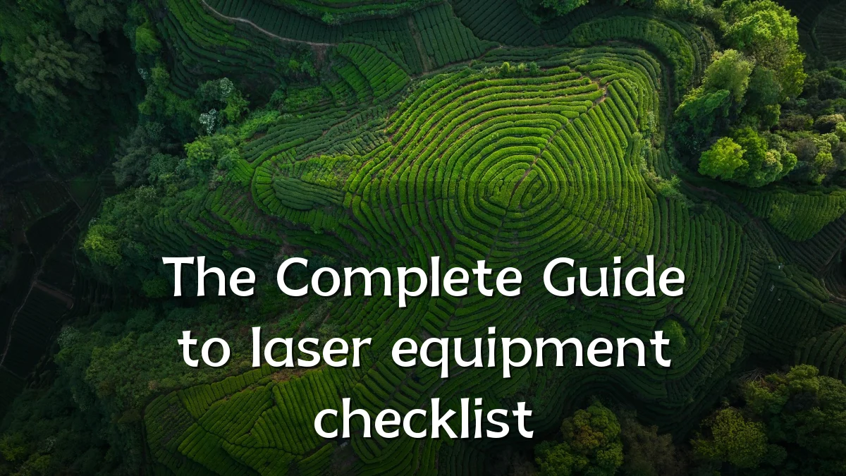 The Complete Guide to laser equipment checklist