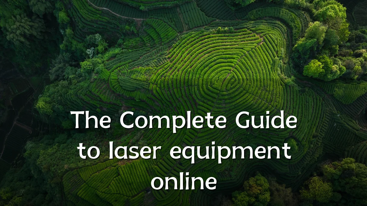 The Complete Guide to laser equipment online