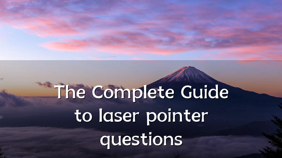 The Complete Guide to laser pointer questions