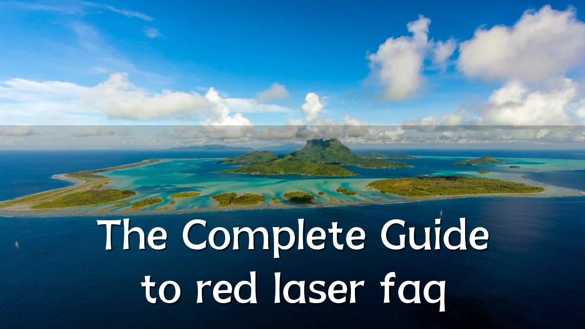 The Complete Guide to red laser faq