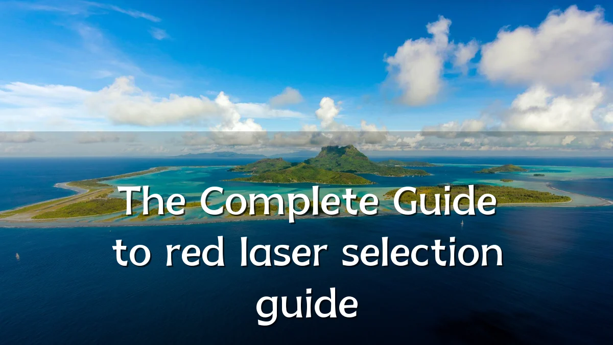 The Complete Guide to red laser selection guide