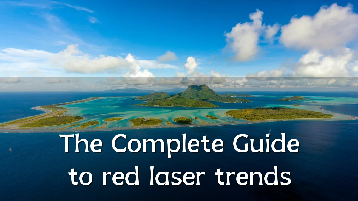 The Complete Guide to red laser trends