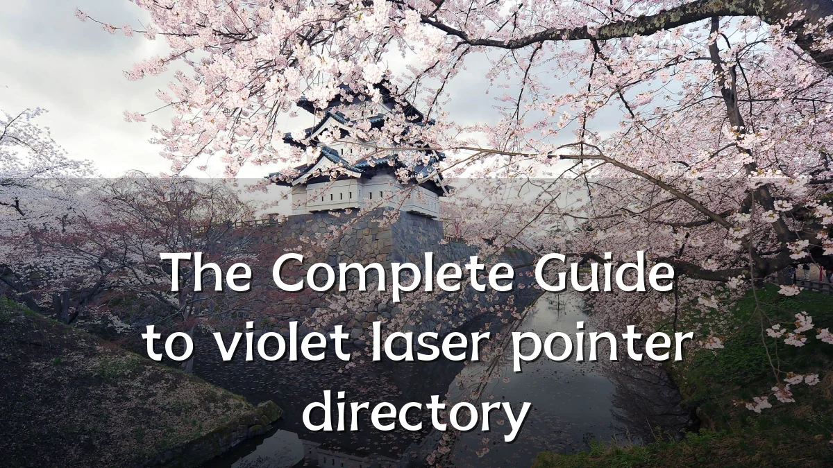 The Complete Guide to violet laser pointer directory