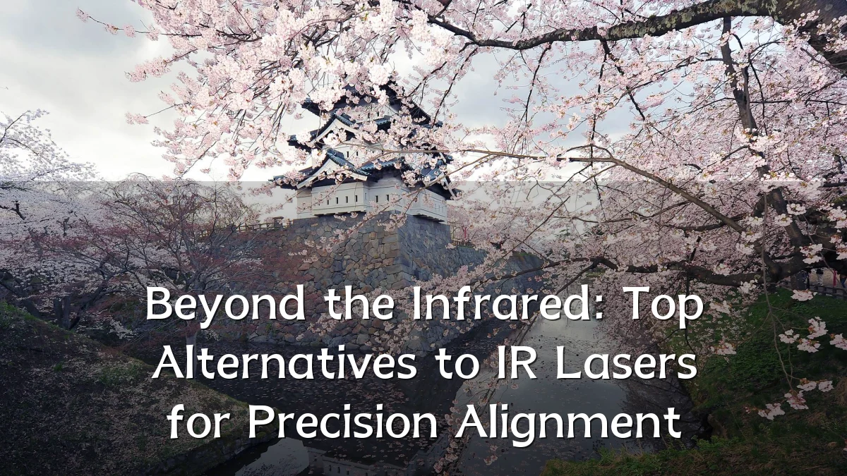 Beyond the Infrared: Top Alternatives to IR Lasers for Precision Alignment