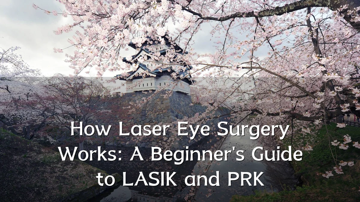 How Laser Eye Surgery Works: A Beginner's Guide to LASIK and PRK