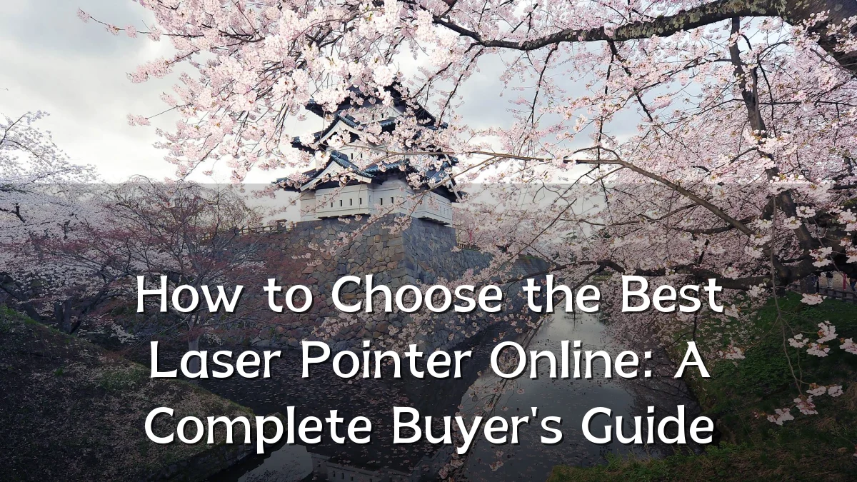 How to Choose the Best Laser Pointer Online: A Complete Buyer's Guide