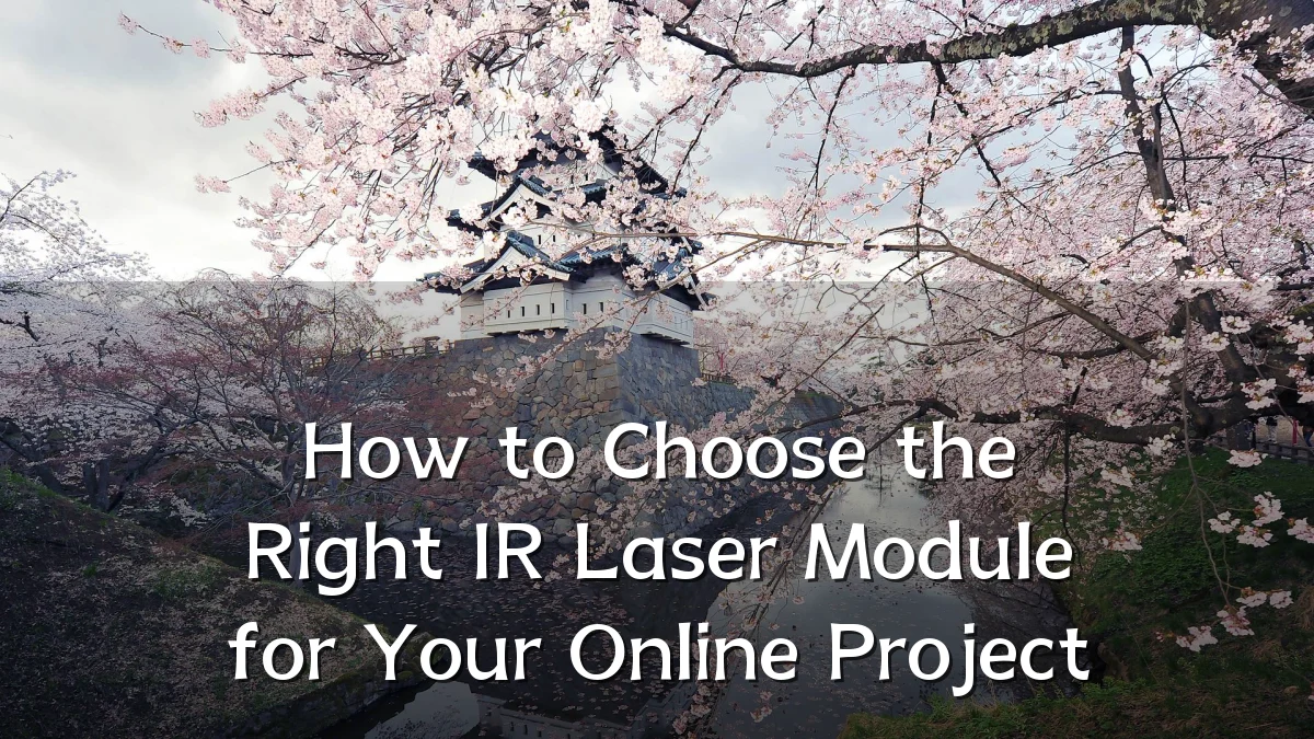 How to Choose the Right IR Laser Module for Your Online Project