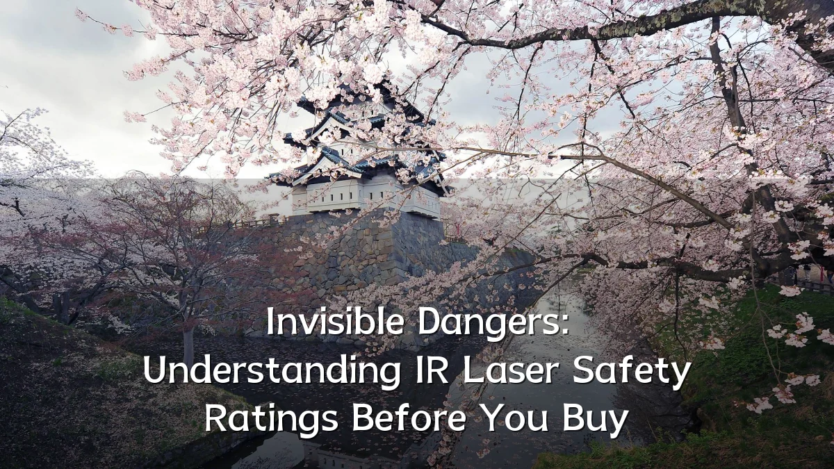 Invisible Dangers: Understanding IR Laser Safety Ratings Before You Buy