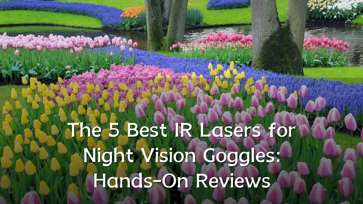 The 5 Best IR Lasers for Night Vision Goggles: Hands-On Reviews
