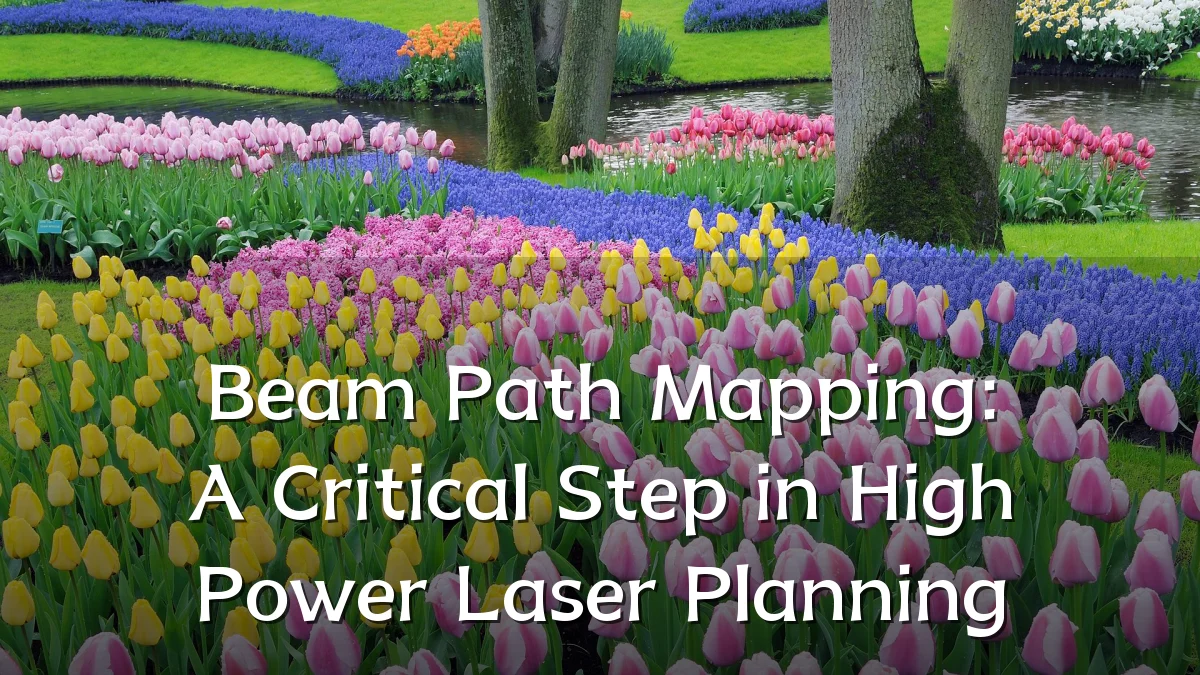 Beam Path Mapping: A Critical Step in High Power Laser Planning