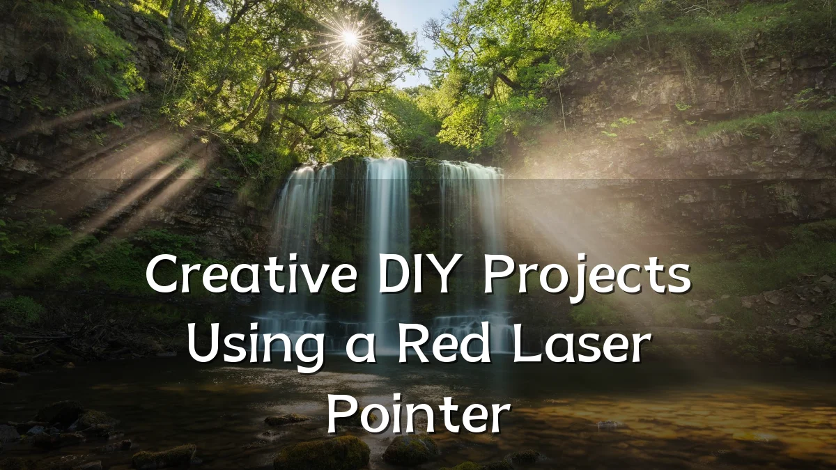 Creative DIY Projects Using a Red Laser Pointer