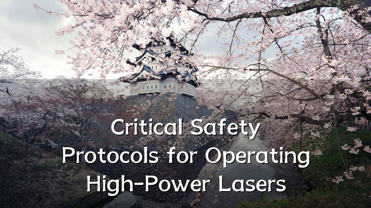 Critical Safety Protocols for Operating High-Power Lasers