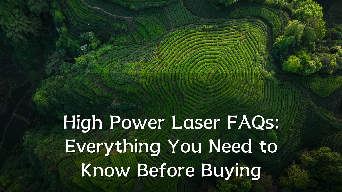 High Power Laser FAQs: Everything You Need to Know Before Buying