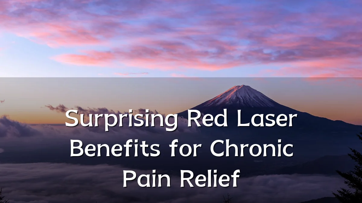 Surprising Red Laser Benefits for Chronic Pain Relief