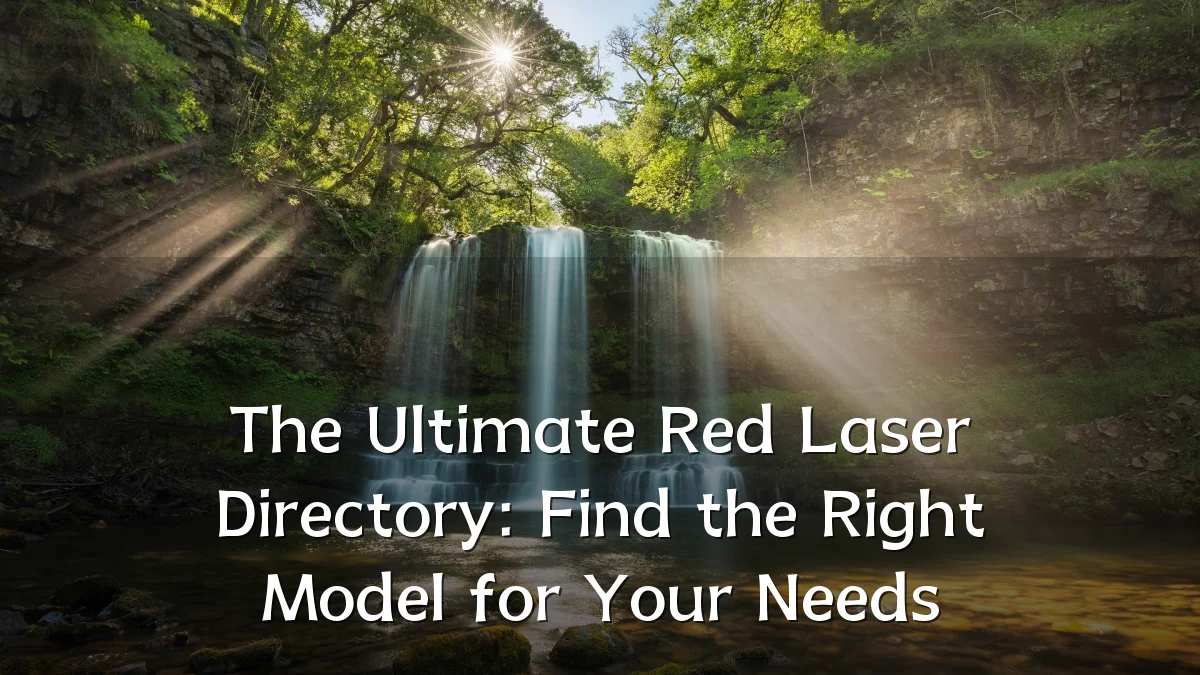 The Ultimate Red Laser Directory: Find the Right Model for Your Needs