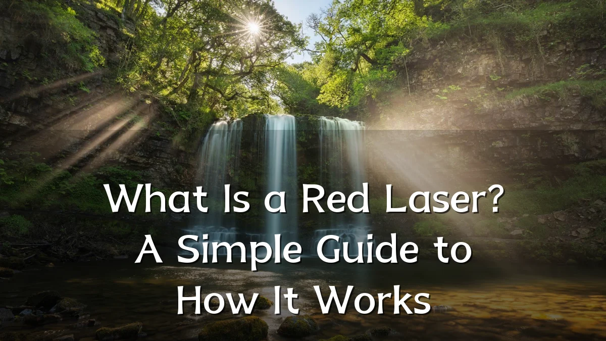 What Is a Red Laser? A Simple Guide to How It Works